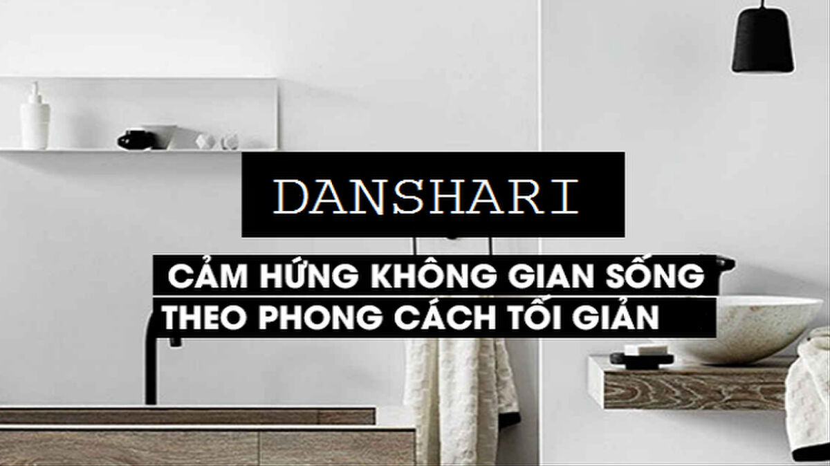 phong cách tối giản Danshari